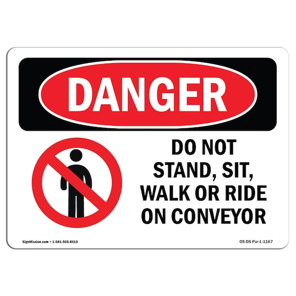 OSHA, Do Not Stand Sit Walk Or Ride On Conveyor, 18in X 12in Rigid Plastic, 18" W, 12" H, Landscape